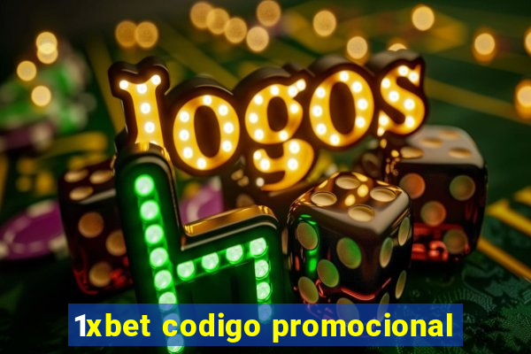 1xbet codigo promocional